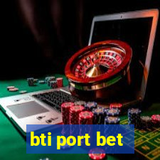 bti port bet